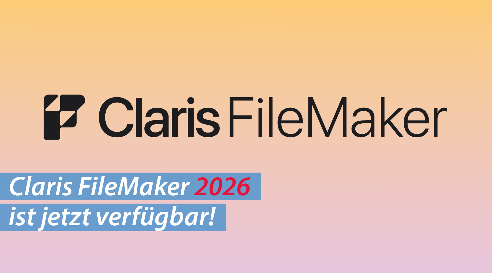 Claris FileMaker 2026 ist da!